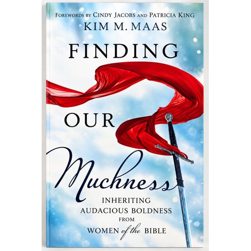 FINDING OUR MUCHNESS- Inheriting Audacious Boldness from Women of the Bible